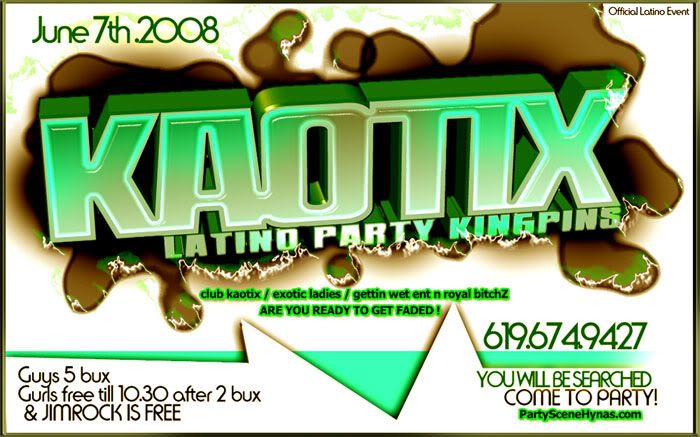 june 7th !!! club kaotix / exotic ladies / gettin wet ent n royal bitchZ